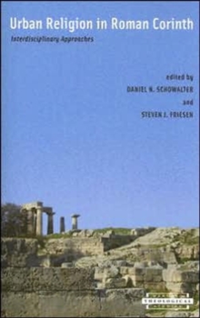 Urban Religion in Roman Corinth : Interdisciplinary Approaches