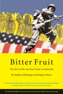 Bitter Fruit : The Story of the American Coup in Guatemala, Revised and Expanded