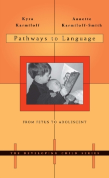 Pathways to Language : From Fetus to Adolescent