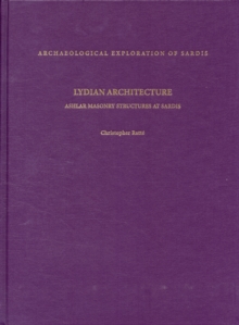 Lydian Architecture : Ashlar Masonry Structures at Sardis