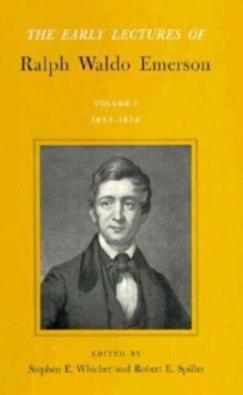Early Lectures of Ralph Waldo Emerson : 1833â€“1836 Volume I