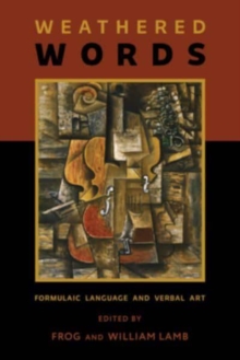 Weathered Words : Formulaic Language and Verbal Art