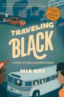 Traveling Black : A Story of Race and Resistance