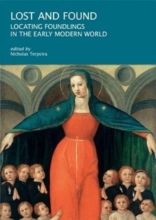 Lost and Found : Locating Foundlings in the Early Modern World