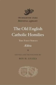 The Old English Catholic Homilies : The First Series