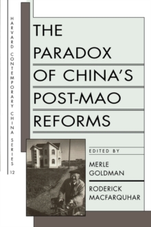 The Paradox of China’s Post-Mao Reforms