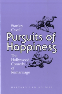 Pursuits of Happiness : The Hollywood Comedy of Remarriage