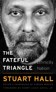 The Fateful Triangle : Race, Ethnicity, Nation