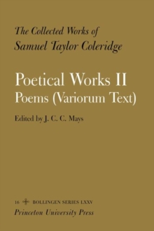 The Collected Works of Samuel Taylor Coleridge, Vol. 16, Part 2 : Poetical Works: Part 2. Poems (Variorum Text) (Two volume set)