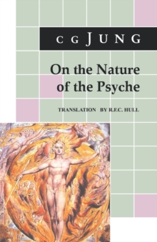 On the Nature of the Psyche : (From Collected Works Vol. 8)