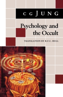Psychology and the Occult : (From Vols. 1, 8, 18 Collected Works)