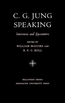 C.G. Jung Speaking : Interviews and Encounters