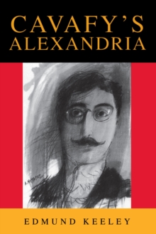 Cavafy's Alexandria : Expanded Edition