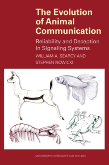 The Evolution of Animal Communication : Reliability and Deception in Signaling Systems