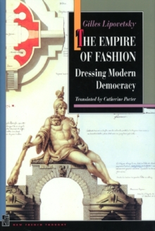 The Empire of Fashion : Dressing Modern Democracy