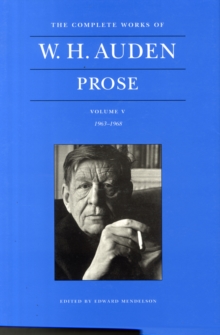 The Complete Works of W. H. Auden: Prose, Volume V : 1963–1968