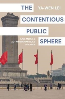 The Contentious Public Sphere : Law, Media, and Authoritarian Rule in China