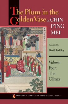 The Plum in the Golden Vase or, Chin P'ing Mei, Volume Four : The Climax
