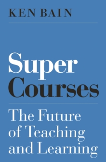 Super Courses : The Future of Teaching and Learning