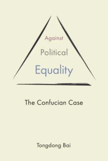 Against Political Equality : The Confucian Case