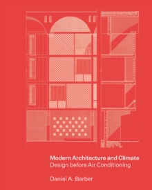 Modern Architecture and Climate : Design before Air Conditioning