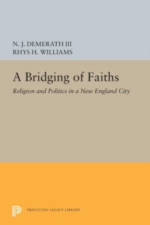 A Bridging of Faiths : Religion and Politics in a New England City