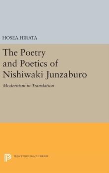 The Poetry and Poetics of Nishiwaki Junzaburo : Modernism in Translation