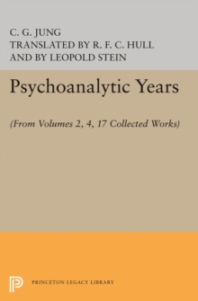 Psychoanalytic Years : (From Vols. 2, 4, 17 Collected Works)