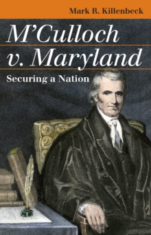 M'Culloch v. Maryland : Securing a Nation