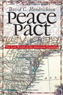 Peace Pact : The Lost World of the American Founding