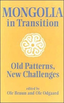 Mongolia in Transition : Old Patterns, New Challenges