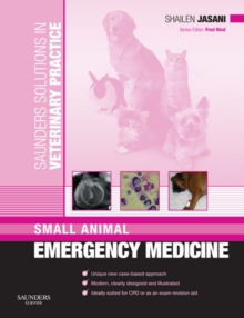 Saunders Solutions in Veterinary Practice: Small Animal Emergency Medicine E-Book : Saunders Solutions in Veterinary Practice: Small Animal Emergency Medicine E-Book