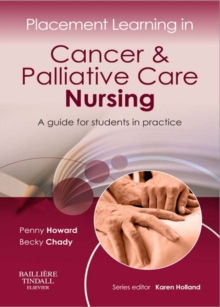 Placement Learning in Cancer & Palliative Care Nursing : A guide for students in practice