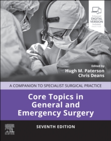 Core Topics in General and Emergency Surgery : Companion to Specialist Surgical Practice