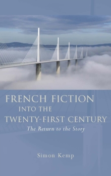 French Fiction into the Twenty-First Century : The Return to the Story