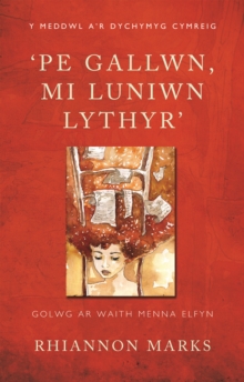 'Pe gallwn, mi luniwn lythyr' : Golwg ar waith Menna Elfyn