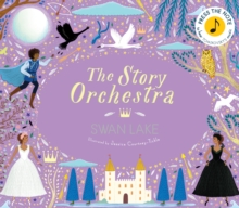The Story Orchestra: Swan Lake : Press the note to hear Tchaikovsky's music Volume 4