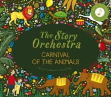 The Story Orchestra: Carnival of the Animals : Press the note to hear Saint-Saens' music Volume 5