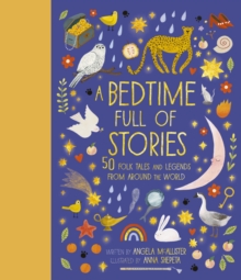 A Bedtime Full of Stories : 50 Folktales and Legends from Around the World Volume 7