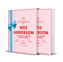 Wes Anderson : The Iconic Filmmaker and his Work