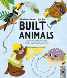 Built by Animals : Meet the creatures who inspire our homes and cities