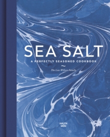 Sea Salt : A Perfectly Seasoned Cookbook