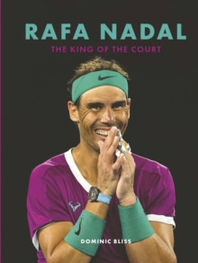 Rafa Nadal : The King of the Court