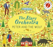 The Story Orchestra: Peter and the Wolf : Press the note to hear Prokofiev's music Volume 9