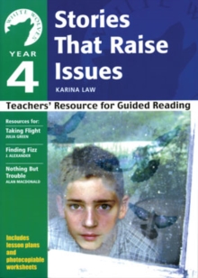 Year 4: Stories That Raise Issues : Teachers' Resource for Guided Reading