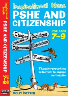 Inspirational Ideas : PSHE and Citizenship 7-9