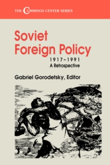 Soviet Foreign Policy, 1917-1991 : A Retrospective
