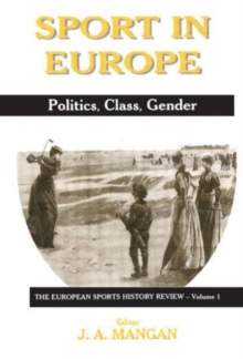 Sport in Europe : Politics, Class, Gender