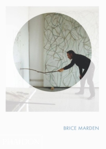 Brice Marden : Phaidon Focus