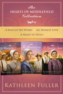 The Hearts of Middlefield Collection : A Man of His Word, An Honest Love, A Hand to Hold